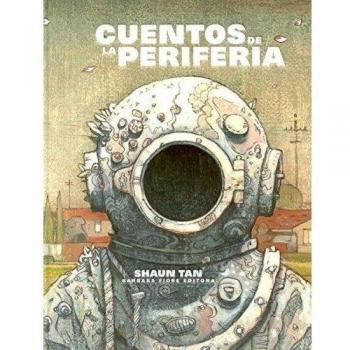 Cuentos de la periferia - Shaun Tan