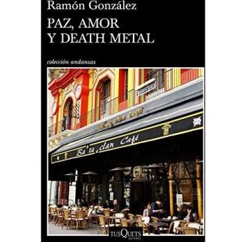 Paz, amor y death metal: 11 - Ramón González