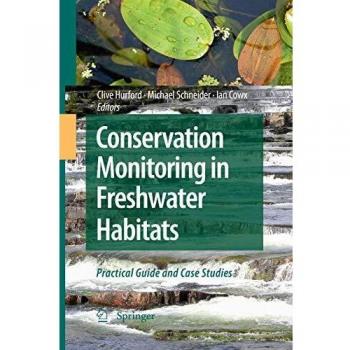 Conservation Monitoring in Freshwater Habitats: A Practical Guide and Case Studies