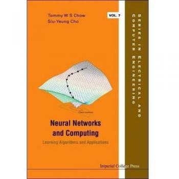 Neural Networks And Computing: Learning Algorithms And Applications: 7