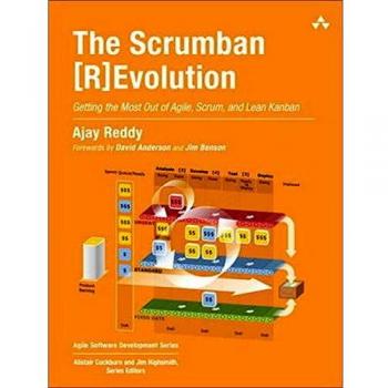 Scrumban [R]Evolution, The: Getting the Most Out of Agile, Scrum, and Lean Kanban