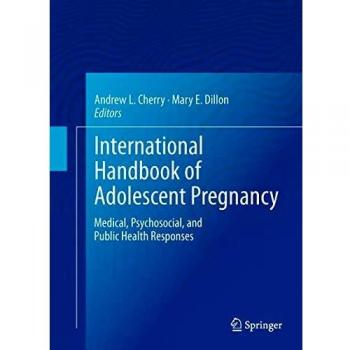 International Handbook of Adolescent Pregnancy: Medical, Psychosocial, and Public Health Responses
