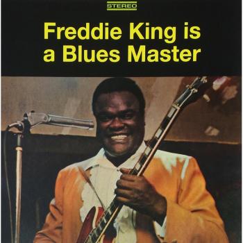 Freddie King Is a Blues Master