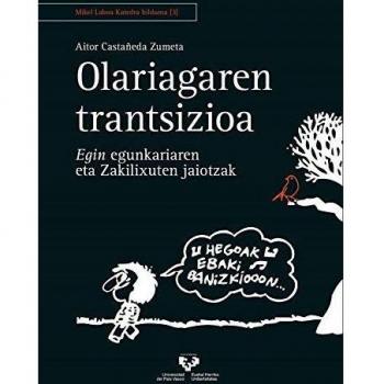Olariagaren trantsizioa. Egin egunkariaren eta Zakilixuten jaiotzak: Egin egunkariaren eta Zakilixuten jaiotzak: 3