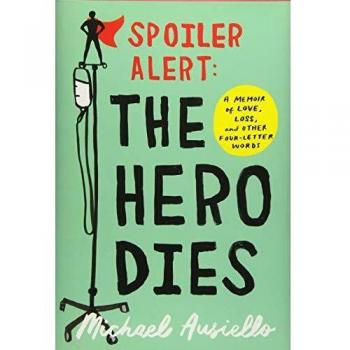 Alerta de Spoiler: El Héroe Muere - Una Memoria de Amor, Pérdida y Otras Palabras de Cuatro Letras