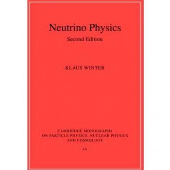 Física de Neutrinos (Monografías de Cambridge sobre Física de Partículas, Física Nuclear y Cosmología, Volumen 14)