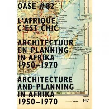 L'Afrique, C'est Chic. Architecture and Planning in Africa 1950-1970