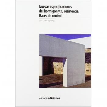 Nuevas especificaciones del hormigón y su resistencia. Bases de control - Lopez Agui Juan Carlos