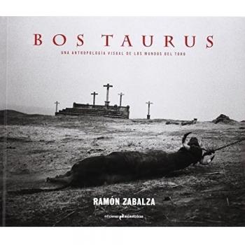 Bos taurus: una antropología visual de los mundos del toro