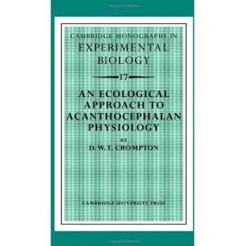 Enfoque Ecológico de la Fisiología de Acanthocephala (Monografías de Cambridge en Biología Experimental, 17)