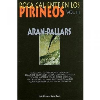 Aran-pallars - roca caliente en los pirineos vol.III