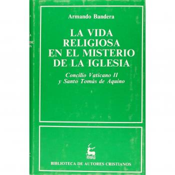 La vida religiosa en el misterio de la Iglesia. Concilio Vaticano II y Santo Tomás de Aquino