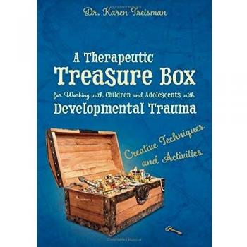 Caja Terapéutica Creativa para Niños y Adolescentes con Trauma del Desarrollo: Técnicas y Actividades de Dr. Karen Treisman
