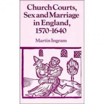 Cambridge University Press: Church Courts, Sex, and Marriage in England - Historical Perspectives on Legal Practices