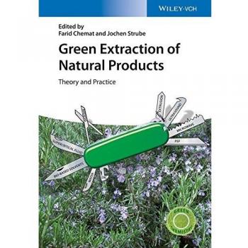 Green Extraction of Natural Products: Theory and Practice