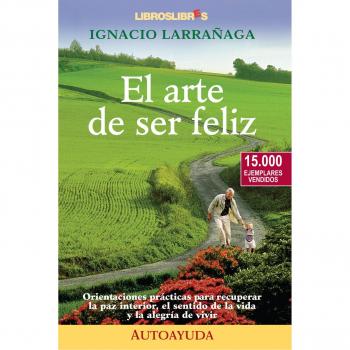 El Arte De Ser Feliz