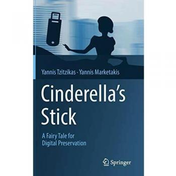 Cinderella's Stick: A Fairy Tale for Digital Preservation