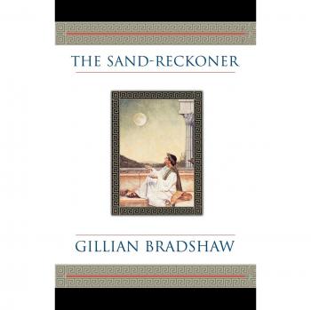 The Sand-Reckoner: A Historical Fiction Novel by Gillian Bradshaw