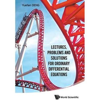 Ordinary Differential Equations: Lectures, Problems and Solutions by Yuefan Deng