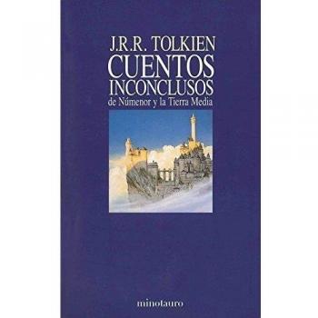 Cuentos inconclusos: de Númenor y la Tierra Media - Tolkien
