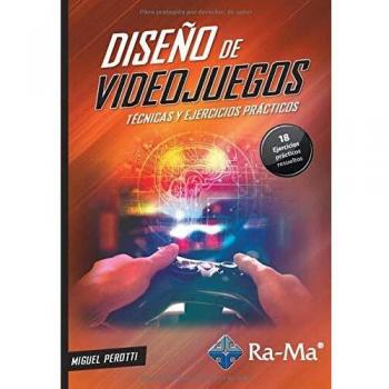 Diseño de Videojuegos. Técnicas y Ejercicios Prácticos