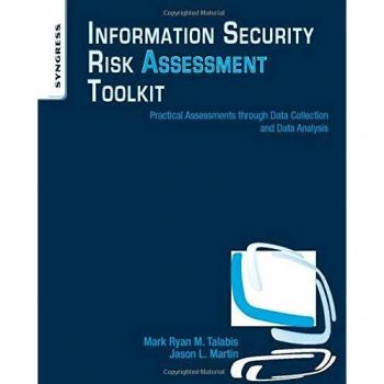 Information Security Risk Assessment Toolkit: Practical Assessments through Data Collection and Data Analysis