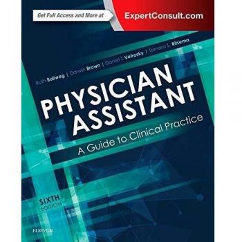 Physician Assistant: A Guide to Clinical Practice, 6e