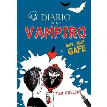 DIARIO DE UN VAMPIRO MUY MUY GAFE
