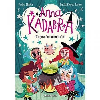 Anna Kadabra 2. Un problema amb ales