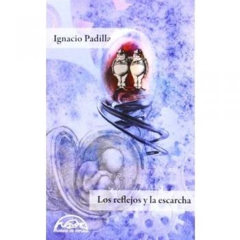 Los Reflejos Y La Escarcha - Padilla (México), Ignacio