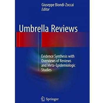 Umbrella Reviews: Evidence Synthesis with Overviews of Reviews and Meta-Epidemiologic Studies
