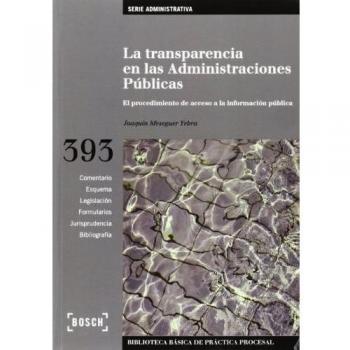 Transparencia en las Administraciones públicas, La - Joaquín Meseguer Yebra