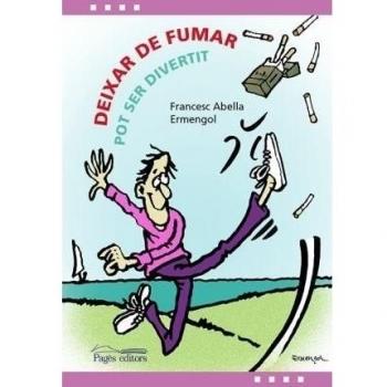 Deixar de fumar pot ser divertit - Abella Pons, Francesc/tolsà Badia, Armengol