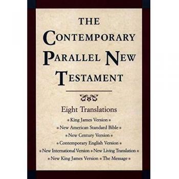 The Contemporary Parallel New Testament: King James Version; New American Standard Bible Updated Edition; New Century Version; Contemporary English ... New King James Version; The Message