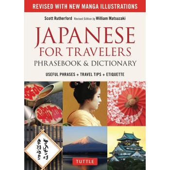 Japanese for Travelers Phrasebook and Dictionary: Useful Phrases + Travel Tips + Etiquette + Manga Illustrations