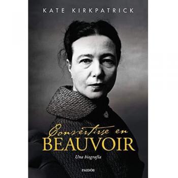 Convertirse en Beauvoir: Una biografía