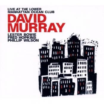 Live At The Lower Manhattan Ocean Club - David Murray / Bowie,lester / Hopkins,fred