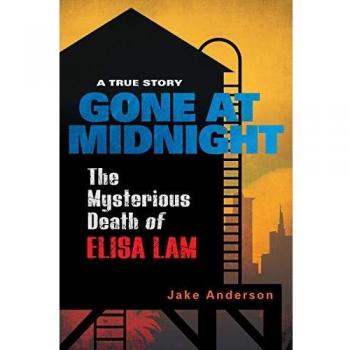 Gone at Midnight: The Mysterious Death of Elisa Lam by Jake Anderson (Hardcover)