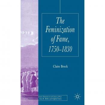 The Feminization of Fame 1750-1830