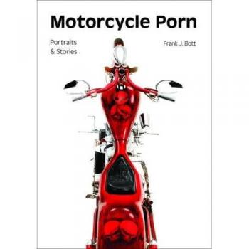 Motorcycle Porn: Portraits and Stories