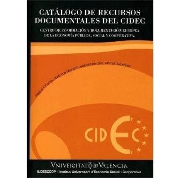 Catálogo de recursos documentales del CIDEC: Centro de Información y Documentación Europea de la Economía Pública, Social y Cooperativa de la Universitat de València