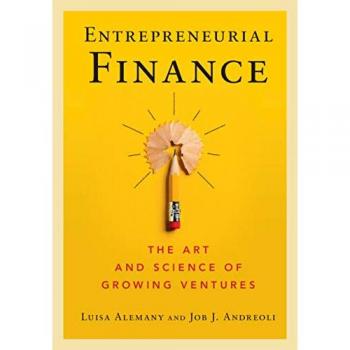 Entrepreneurial Finance: The Art and Science of Growing Ventures by Luisa Alemany - Cambridge University Press Edition