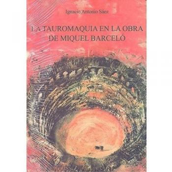 LA TAUROMAQUIA EN LA OBRA DE MIQUEL BARCELÓ: 7