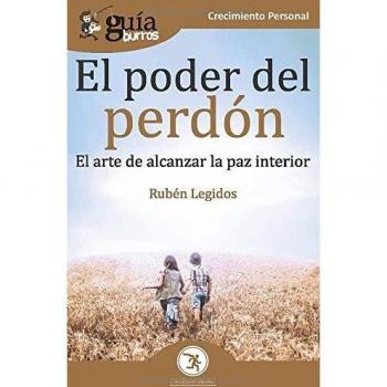 GuíaBurros El poder del perdón: El arte de alcanzar la paz interior: 85