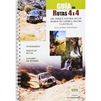 Guía de rutas 4x4, del parque natural de Cazorla, Segura y Las Villas