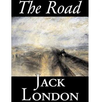 The Road by Jack London: Action & Adventure Fiction Novel