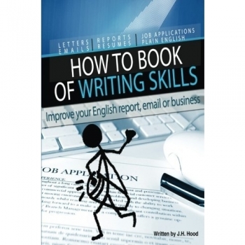 How to Book of Writing Skills: Words at Work: Letters, email, reports, resumes, job applications, plain english: Volume 2