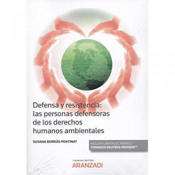 Defensa y resistencia: las personas defensoras de los derechos humanos ambientales