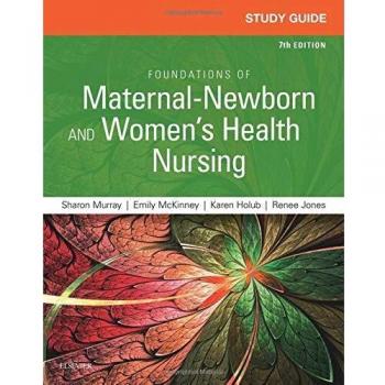 Study Guide for Foundations of Maternal-Newborn and Women's Health Nursing, 7e