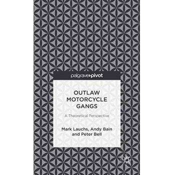 Outlaw Motorcycle Gangs: A Theoretical Perspective